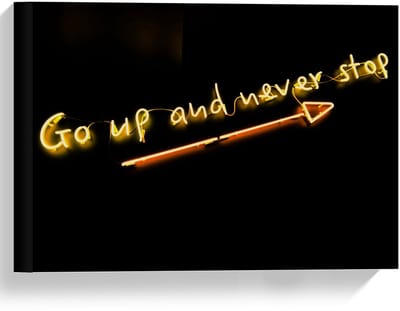 Canvas  - Tekst op Zwarte Achtergrond Go Up And Never Stop - 40x30cm Foto op Canvas Schilderij (Wanddecoratie op Canvas)