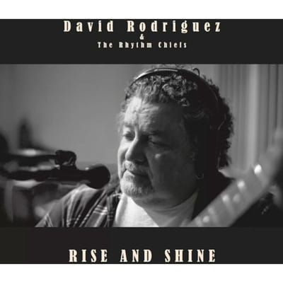 David Rodriguez & The Rhythm Chiefs - Rise & Shine (CD)