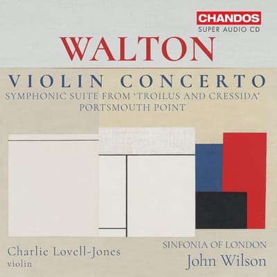 Walton: Violin Concerto/Symphonic Suite From Troilus And Cressida/Portsmouth Point - Sinfonia Of London & John Wilson