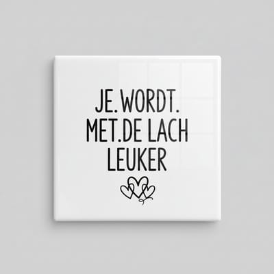 Je Wordt Met De Lach Leuker Keramische Tegel 15x15 cm – Positieve Inspirerende Quote Wanddecoratie