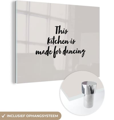MuchoWow® Glasschilderij 120x90 cm - Schilderij acrylglas - Quotes - Spreuken - This kitchen is made for dancing - Dansen - Foto op glas - Schilderijen