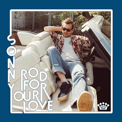 Rod For Your Love - Sonny Smith