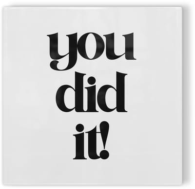 Tegeltje You did it - wit zwart - tegeltje felicitatie - tegeltje met tekst