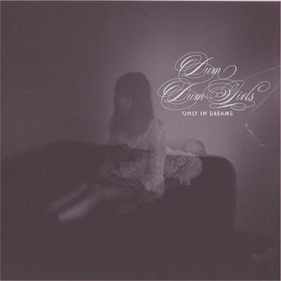 Dum Dum Girls - Only In Dreams (CD)
