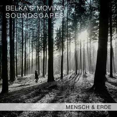 Belka's Moving Soundscapes - Mensch & Erde (CD)