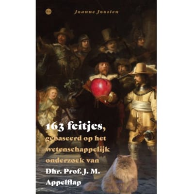 163 Feitjes, Gebaseerd Op Het Wetenschappelijk Onderzoek Van Dhr. Prof. J. M. Appelflap - Joanne Joosten