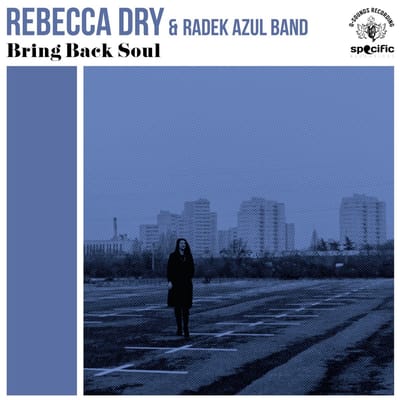 Rebecca Dry & Radek Azul Band - Bring Back Soul (LP)