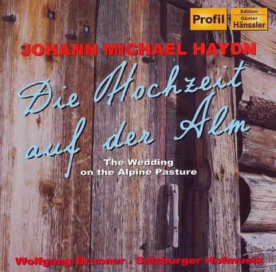 Salzburger Hofmusik, Wolfgang Brunner - Haydn: Die Hochzeit Auf Der Alm | Der Bassgeiger Zu Wörgl (CD)