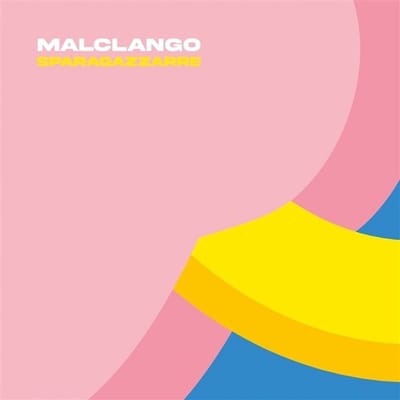 Malclango - Sparagazzarre (LP)