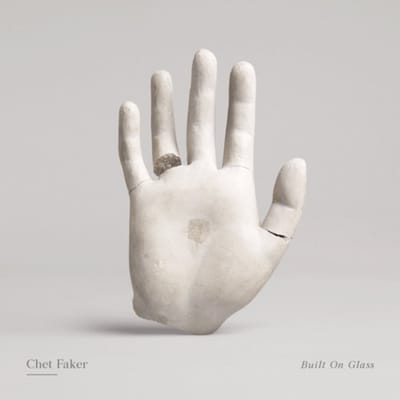 Built On Glass - Chet Faker