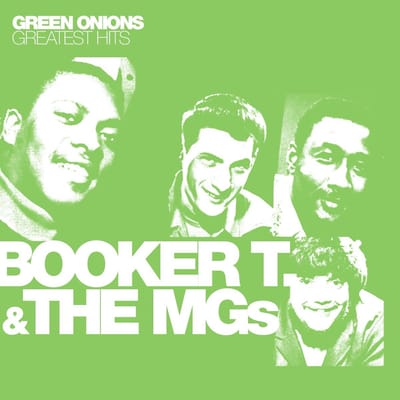 Green Onions: Greatest Hi
