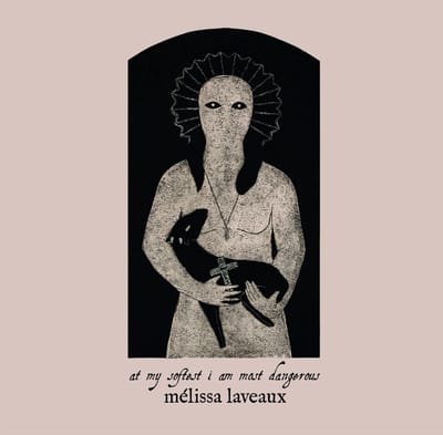 Mélissa Laveaux - At My Softest, I Am Most Dangerous (2 LP)
