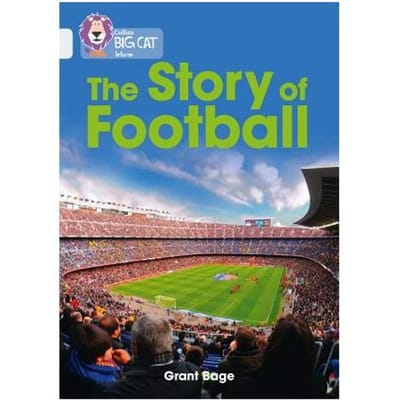 The Story Of Football - Grant Bage