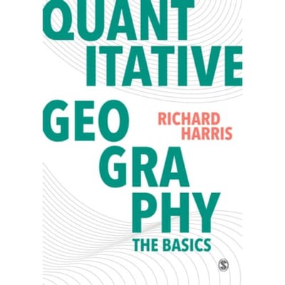 Quantitative Geography: The Basics - Harris