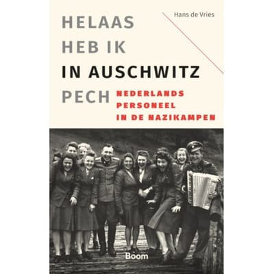 'Helaas Heb Ik In Auschwitz Pech' - Hans de Vries