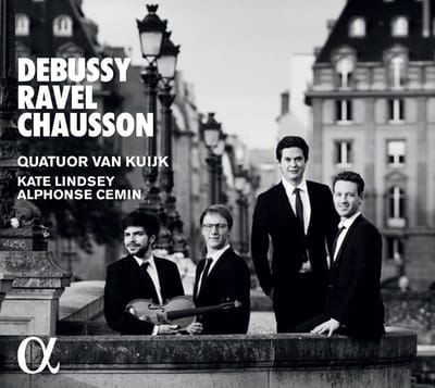 Ernest Chausson, Quatuor Van Kuijk, Kate Lindsey, Alphonse Cemin - Quatuors A Cordes: Debussy, Ravel, Chausson (CD)
