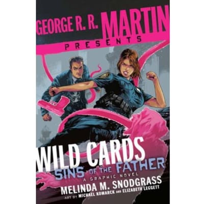 George r. r. martin presents wild cards: sins of the father - Melinda M. Snodgrass