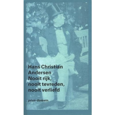 Nooit Rijk, Nooit Tevreden, Nooit Verliefd - Privé-Domein - Hans Christian Andersen