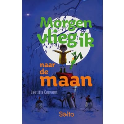 Morgen Vlieg Ik Naar De Maan - Laetitia Convent