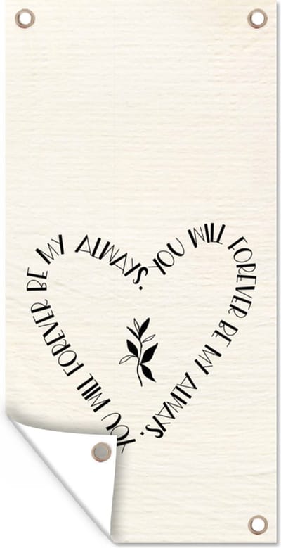 Schuttingposter Spreuken - Quotes - Relatie - You will forever be my always - Koppel - 100x200 cm - Tuindoek