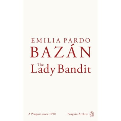 The Lady Bandit - Penguin Archive - Emilia Pardo Bazan