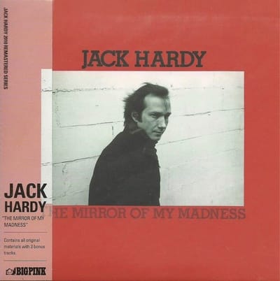 Jack Hardy - The Mirror Of My Madness (CD)