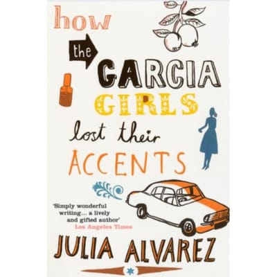 How The Garcia Girls Lost Their Accents - Julia Alvarez