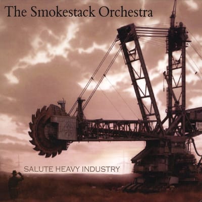 Smokestack Orchestra - Salute Heavy Industry (CD)