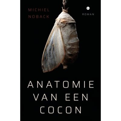 Anatomie Van Een Cocon - Michiel Noback