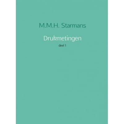 Drukmetingen / 1 - M.M.H. Starmans