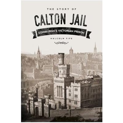 The Story Of Calton Jail - Malcolm Fife