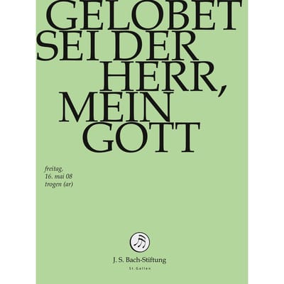 Chor & Orchester Der J.S. Bach-Stiftung, Rudolf Lutz - J.S. Bach: Gelobet Sei Der Herr, Mein Go (DVD)