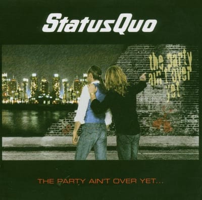 Status Quo - The Party Aint Over Yet