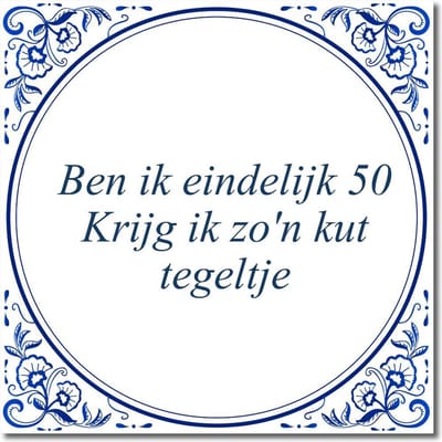 Tegeltje met standaard - Ben ik eindelijk 50 Krijg ik zo'n kut tegeltje