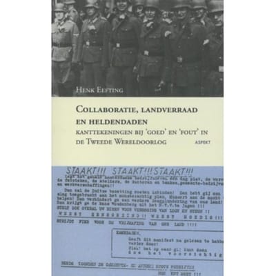 Collaboratie, Landverraad En Heldendaden - H. Eefting