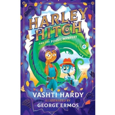 Harley Hitch And The Fossil Mystery - Harley Hitch - Vashti Hardy