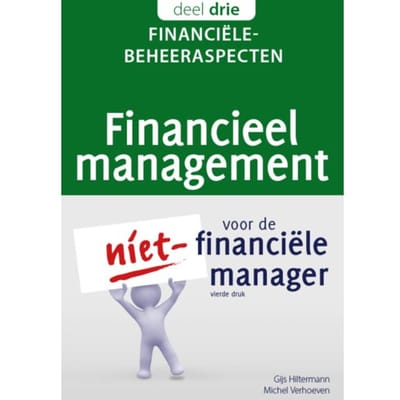 Financiële Beheeraspecten - Financieel Management Voor De Niet-Financiële Manager - Gijs Hiltermann