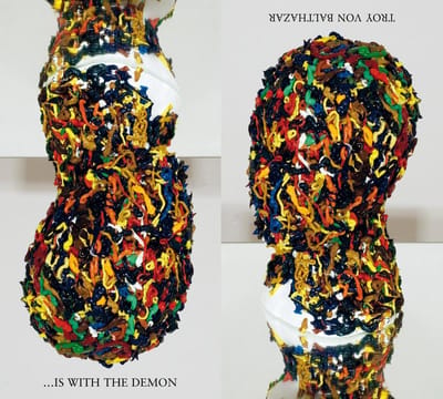 Troy Von Balthazar - ...Is With The Demon (CD)
