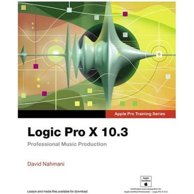 Logic Pro X 10.3: Professional Music Production - Nahmani, David