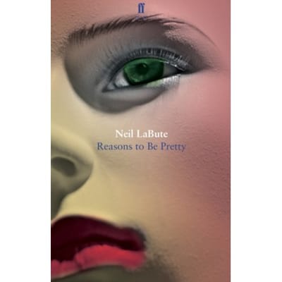 Reasons To Be Pretty - Neil LaBute