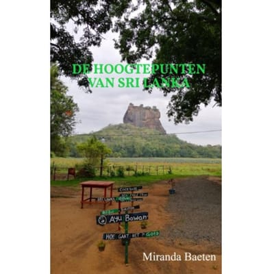 De Hoogtepunten Van Sri Lanka - Miranda Baeten