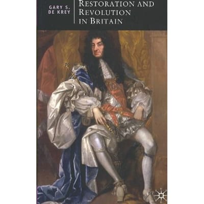 Restoration And Revolution In Britain - Gary S. De Krey