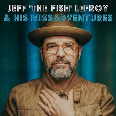 Jeff 'The Fish' Lefroy - Jeff 'The Fish' Lefroy & His Missadventures (CD)