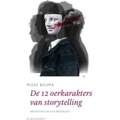 De 12 Oerkarakters In Storytelling - De Schrijfbibliotheek - Mieke Bouma