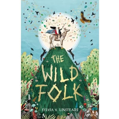 The Wild Folk - The Stargold Chronicles - Sylvia Linsteadt