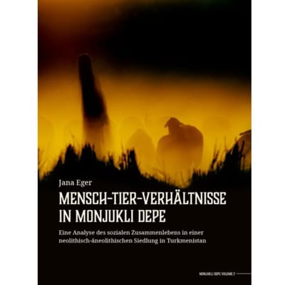 Mensch-Tier-Verhältnisse In Monjukli Depe - Jana Eger