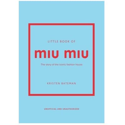 Little Book Of Miu Miu - Little Books Of Fashion - Kristen Bateman