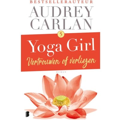 Vertrouwen Of Verliezen - Yoga Girl - Audrey Carlan