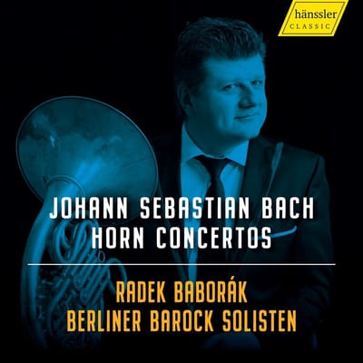Radek Baborák, Berliner Barock Solisten - J.S. Bach: Horn Concertos (CD)