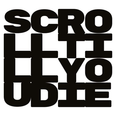 Scroll Till You Die